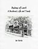 Business of Lunch: A Bookman's Life and Travels