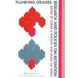 Flunking Grades: Research and Policies on Retention