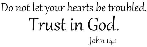 Do Not Let Your Hearts Be Troubled. Trust In God. ... Vinyl Wall Quotes Stickers Sayings Home Art Decor Decal For Living Room Decoration