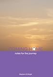 Coming home : notes for the journey