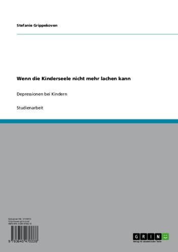 Wenn die Kinderseele nicht mehr lachen kann: Depressionen bei Kindern (German Edition)