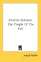 Arizona Indians: The People Of The Sun