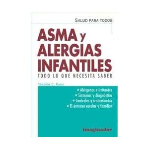 Asma y alergias infantiles / Children's allergies and Asthma: Todo lo que necesita saber / All you need to know (Salud Para Todos) (Spanish Edition)