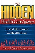 The Hidden Health Care System 0975501836