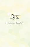 Pressure in Cheshire