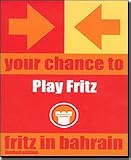 Fritz in Bahrain Limited Edition : Your Chance to Play Fritz (Chess)