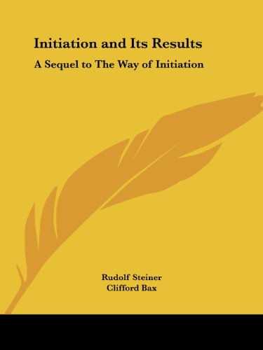 Initiation and Its Results: A Sequel to The Way of Initiation