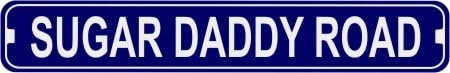 Sugar Daddy Road Novelty Metal Street Sign