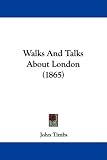 Walks and Talks about London (1865)