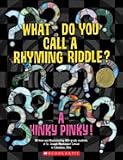 What Do You Call a Rhyming Riddle? A Hinky Pinky! (Kids are Authors)