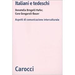 Italiani e tedeschi. Aspetti di comunicazione interculturale (Biblioteca di testi e studi)
