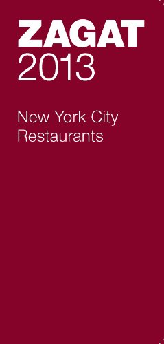 2013 New York City Restaurants (Zagat Survey: New York City Restaurants)