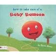 How to Take Care of a Baby Balloon'