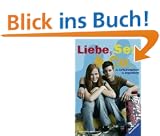 Liebe, Sex & Co: Das Aufkl�rungsbuch f�r Jugendliche