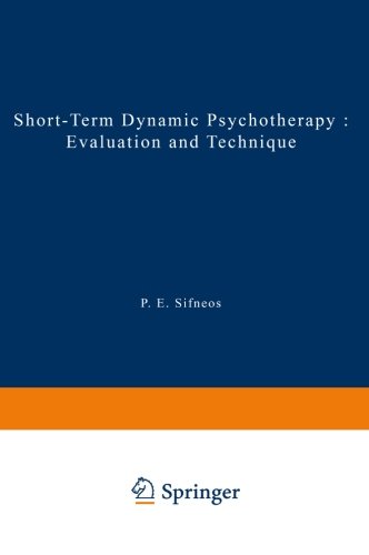 Short-Term Dynamic Psychotherapy: Evaluation and Technique (Topics in General Psychiatry), by P. E. Sifneos