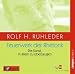  : Feuerwerk der Rhetorik. CD: Die Kunst, in allem zu &uuml;berzeugen