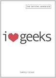 I Love Geeks: The Official Handbook