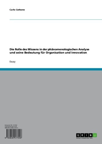 Die Rolle des Wissens in der phänomenologischen Analyse und seine Bedeutung für Organisation und Innovation (German Edition)