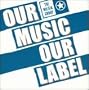 Our Music Our Label By the Militia Group