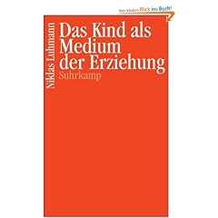 Das Kind als Medium der Erziehung