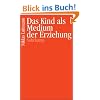 Das Kind als Medium der Erziehung