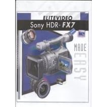 Sony HDR-FX7 Made Easy (2 Tutorial DVDs for HDR FX7)