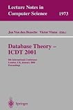 Database Theory - ICDT 2001: 8th International Conference London, UK, January 4-6, 2001 Proceedings (Lecture Notes in Computer Science)