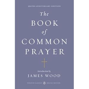 The Book of Common Prayer: (Penguin Classics Deluxe Edition)
