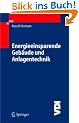 Energieeinsparende Geb�ude und Anlagentechnik: Grundlagen, Auswirkungen, Probleme und Schwachstellen, Wege und L�sungen bei der Anwendung der EnEV (VDI-Buch)