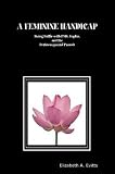 A FEMININE HANDICAP Doing Battle with PMS, Leptin, and the Perimenopausal Paunch