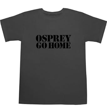  OSPREY Go Home!!! Tシャツ 2、300yen