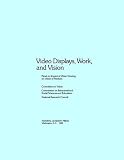  Video Displays, Work, and Vision:  National Research Council