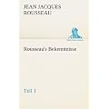 Rousseau's Bekenntnisse, Teil 1