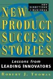 New Product Success Stories: Lessons from Leading Innovators