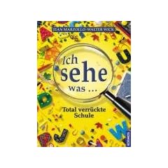 Ich sehe was - Total verr�ckte Schule