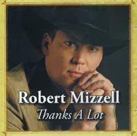 ROBERT MIZZELL : THANKS A LOT