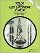 Solos for the Alto Saxophone Player: Alto Sax and Piano (Woodwind Solo)