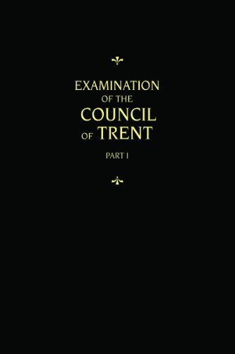 Chemnitz's Works, Volume 1 (Examination of the Council of Trent I)