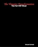 The Vampire Transformation: The Full 1367 Ritual
