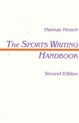 The Sports Writing Handbook (Lea s Communication Series)