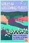 Walks in Welcoming Places: Walks in the Northeast for the Not So Young and the Disabled