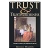 Trust and Trustworthiness (The Russell Sage Foundation Series on Trust, Vol. 4)