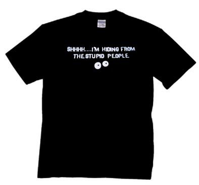 Shhh Im Hiding From The Stupid People T-shirt Oneliner