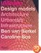 UN Studio: Design Models - Architecture, Urbanism, Infrastructure