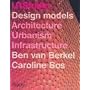 UN Studio: Design Models - Architecture, Urbanism, Infrastructure