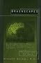 Brainscapes: An Introduction to What Neuroscience Has Learned About the Structure, Function, and Abilities of the Brain (Discover Book)