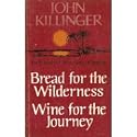 Bread For The Wilderness, Wine For The Journey - Miracle Of Prayer And Meditation