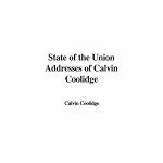 State of the Union Addresses of Calvin Coolidge book cover