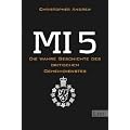 MI 5: Die wahre Geschichte des britischen Geheimdienstes