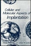 Cellular and Molecular Aspects of Implantation